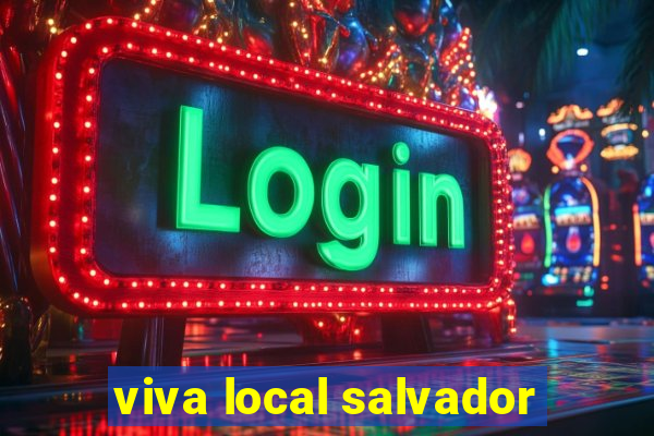 viva local salvador